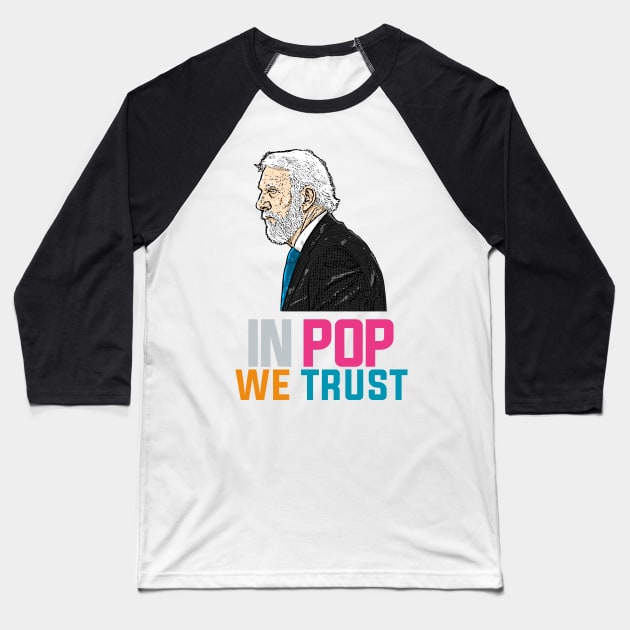 In POp We Trust Baseball T-Shirt by lockdownmnl09